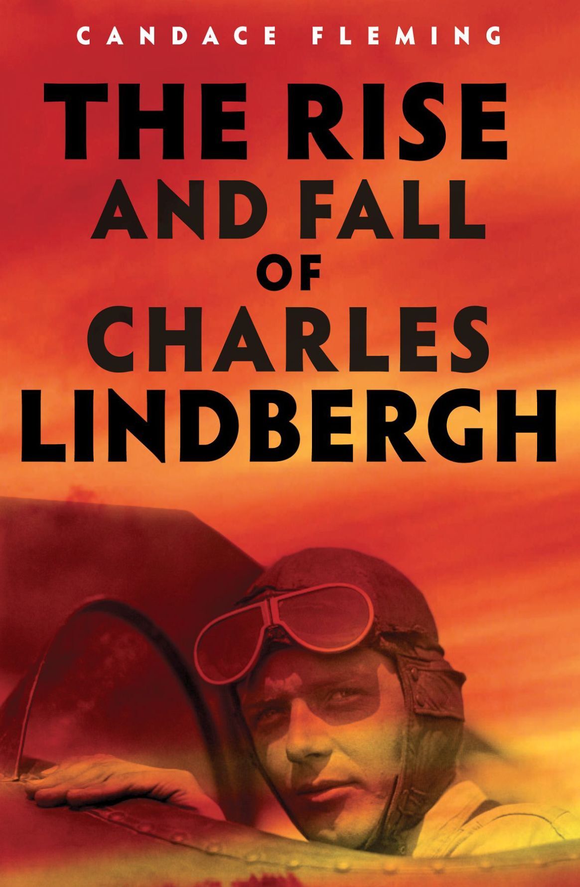 "The Rise and Fall of Charles Lindbergh," by Candace Fleming